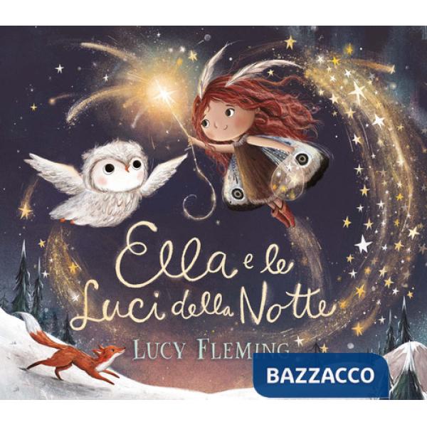 Ella e le luci della notte. Ediz. a colori