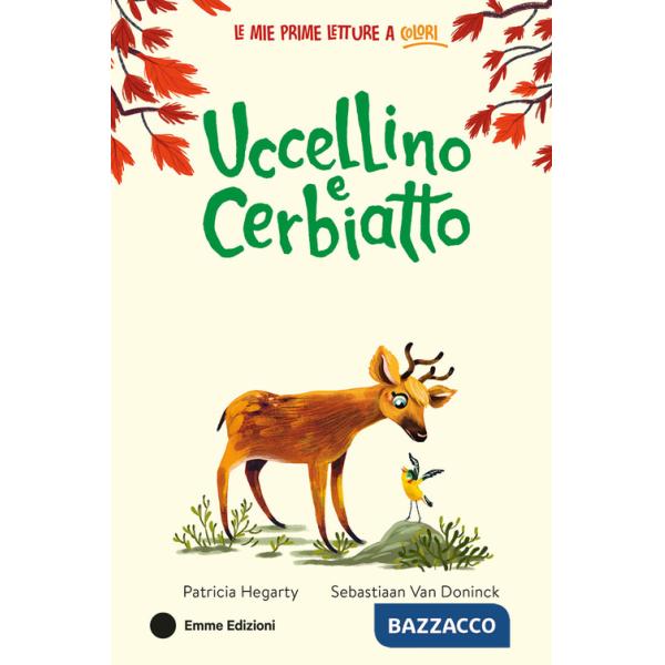 Uccellino e Cerbiatto. Ediz. a colori
