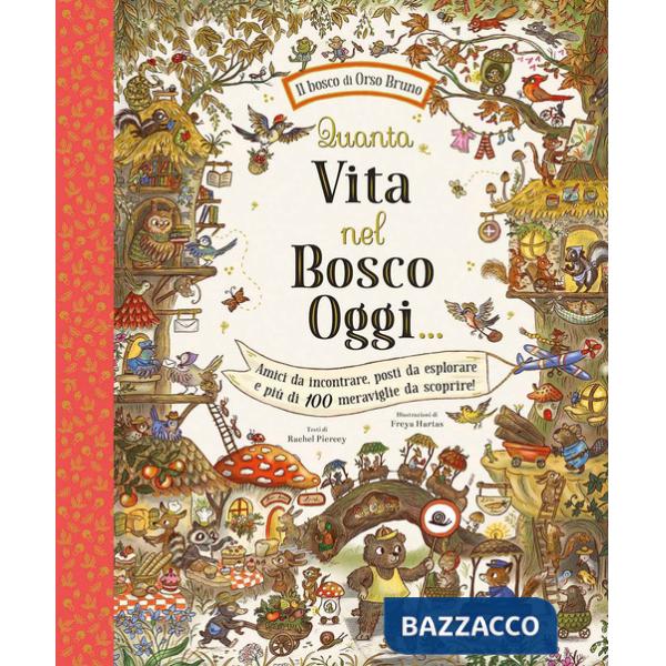 Quanta vita nel bosco oggi.... Ediz. a colori