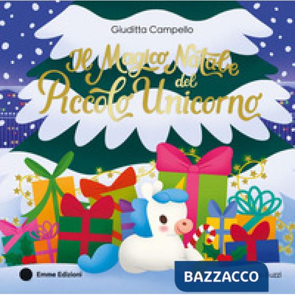 Magico Natale del piccolo unicorno. Ediz. a colori (Il)