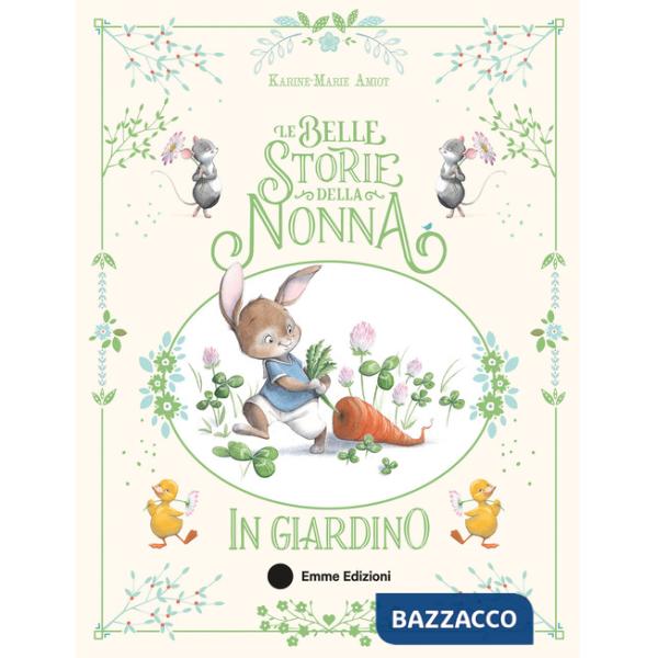 Belle storie della nonna in giardino. Ediz. a colori (Le)