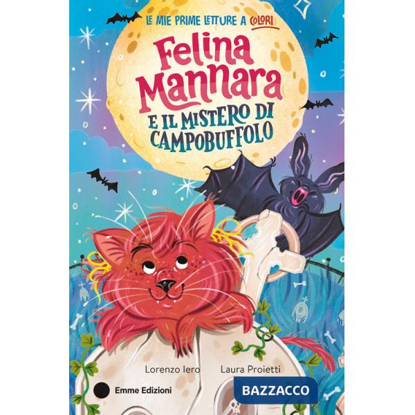 Felina Mannara e il mistero di Campobuffolo. Ediz. a colori