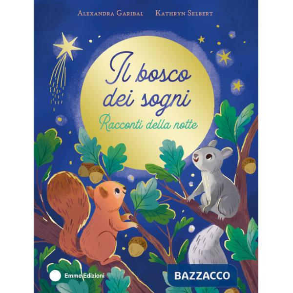 Bosco dei sogni. Racconti della notte. Ediz. a colori (Il)