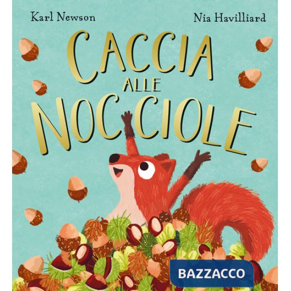 Caccia alle nocciole. Ediz. a colori