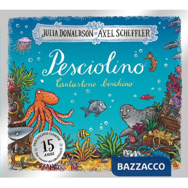 Pesciolino. 15 anni. Ediz. a colori