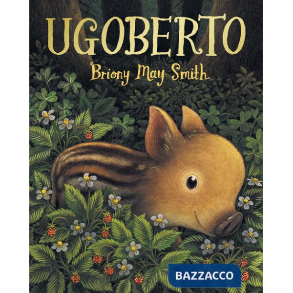Ugoberto. Ediz. a colori