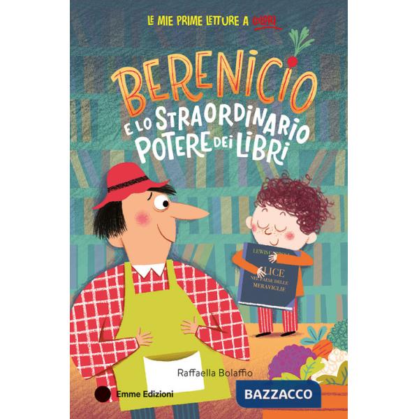 Berenicio e lo straordinario potere dei libri. Ediz. a colori