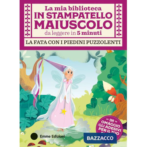 Fata con i piedini puzzolenti. Stampatello maiuscolo. Con Adesivi (La)