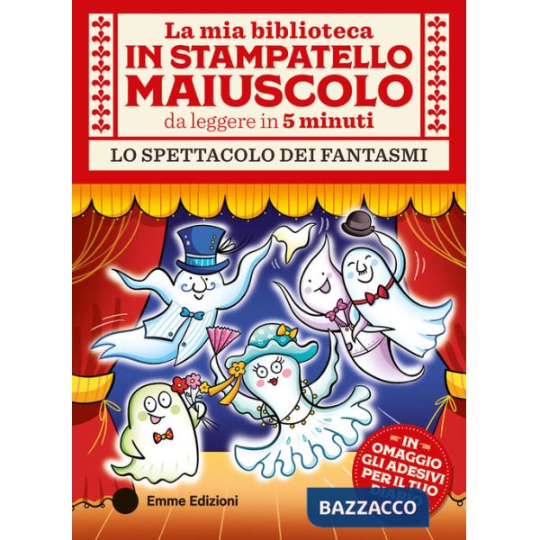 Spettacolo dei fantasmi. Stampatello maiuscolo. Ediz. a colori. Con Adesivi (Lo)