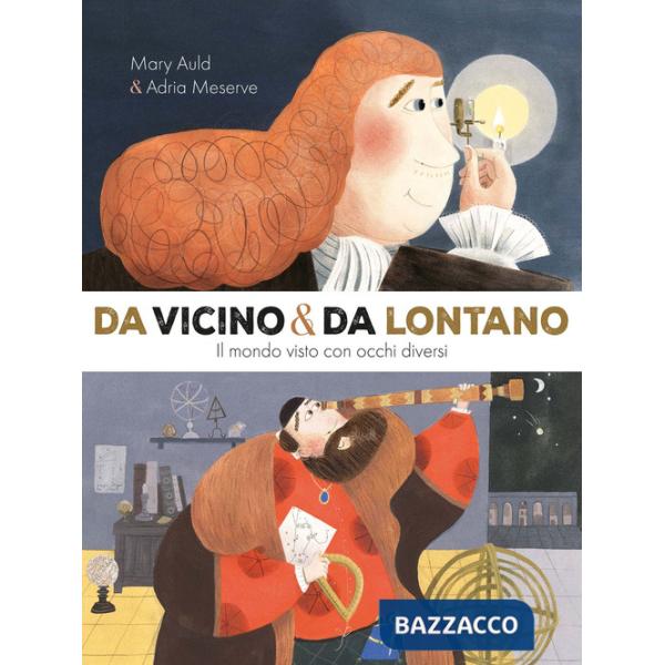 Da vicino e da lontano. Il mondo visto con occhi diversi. Ediz. a colori