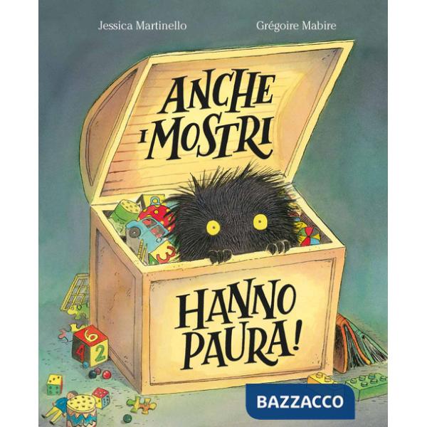 Anche i mostri hanno paura! Ediz. a colori