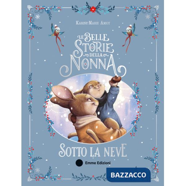 Belle storie della nonna sotto la neve. Ediz. a colori (Le)