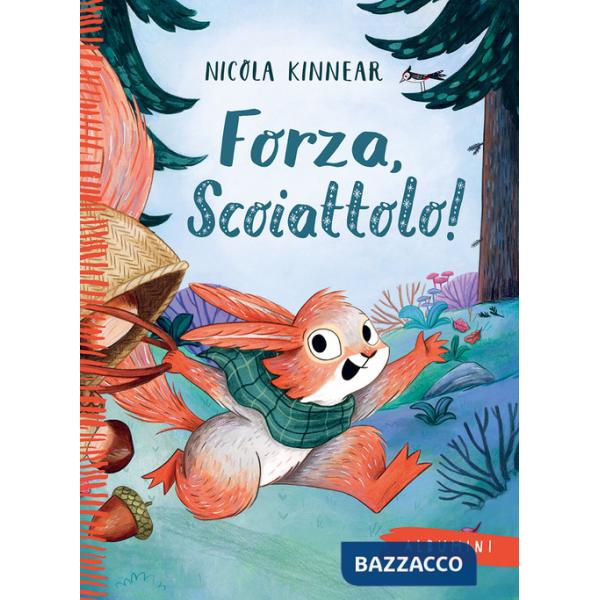 Forza, scoiattolo! Ediz. a colori