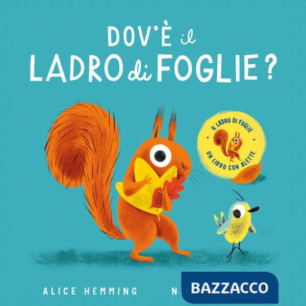 Dov'è il ladro di foglie? Con alette da sollevare. Ediz. a colori