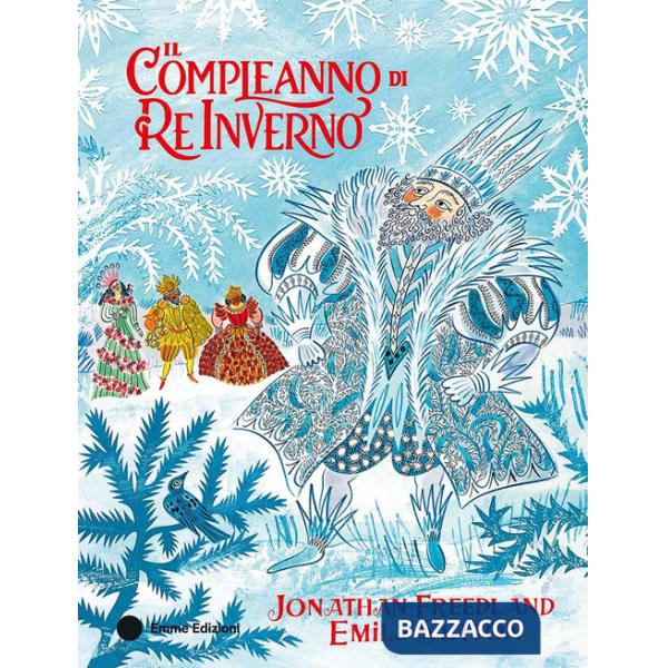 Compleanno di Re Inverno. Ediz. a colori (Il)