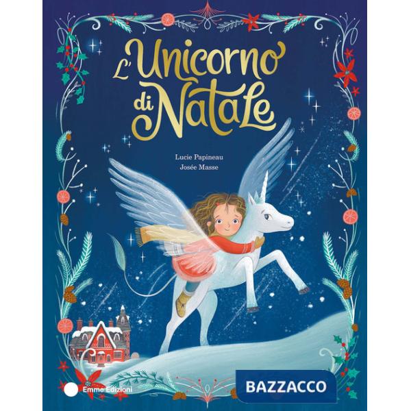 Unicorno di Natale. Ediz. a colori (L')