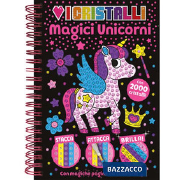 Amo i cristalli. Magici unicorni. Ediz. a colori. Ediz. a spirale. Con 2000 cristalli adesivi