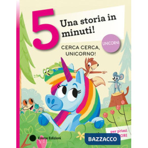Cerca cerca, unicorno! Stampatello maiuscolo. Ediz. a colori