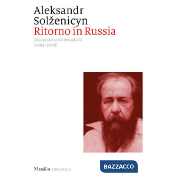 Ritorno in Russia. Discorsi e conversazioni (1994-2008)