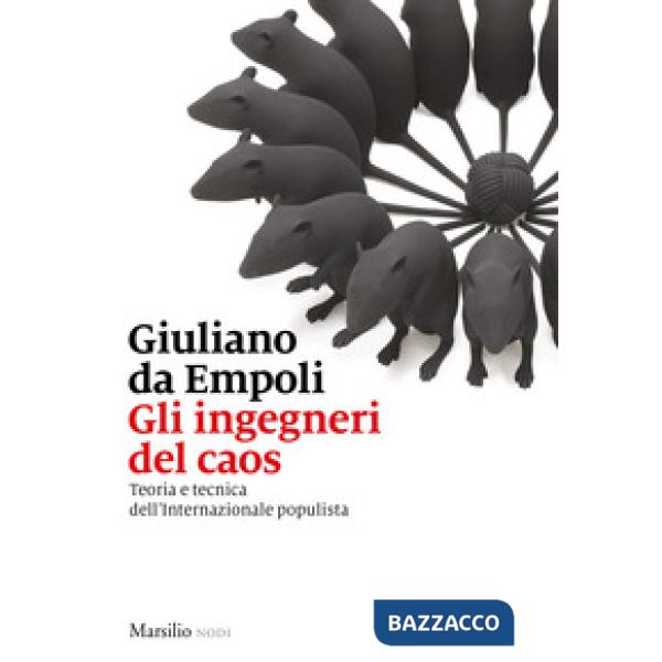 Ingegneri del caos. Teoria e tecnica dell'Internazionale populista (Gli)