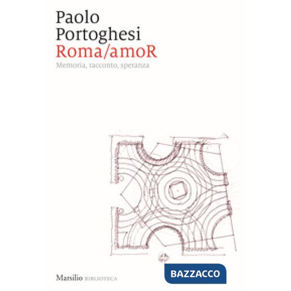 Roma/amoR. Memoria, racconto, speranza