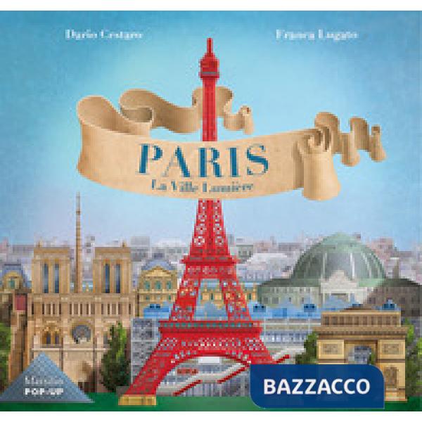 Parigi. La Ville Lumiere. Ediz. francese