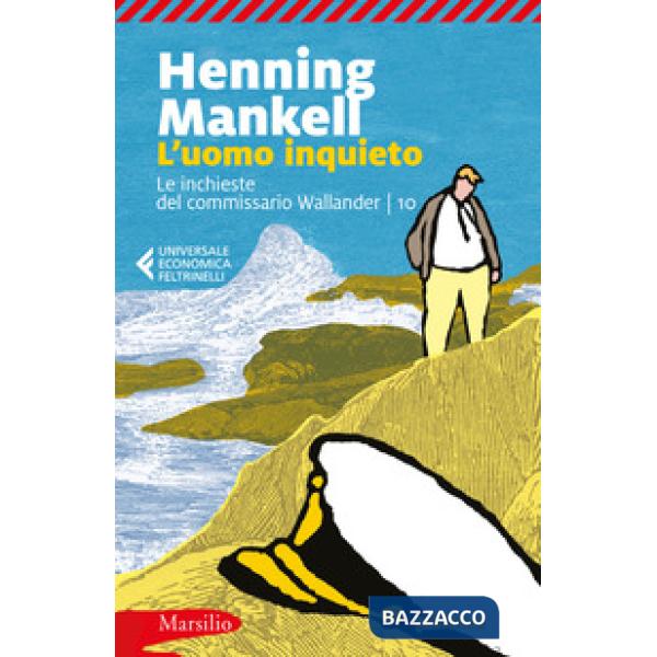 Uomo inquieto. Le inchieste del commissario Wallander (L'). Vol. 10