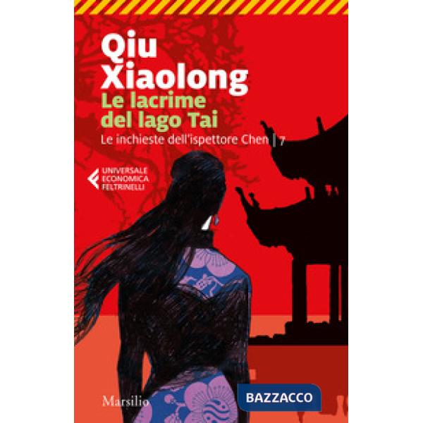 Lacrime del lago Tai. Le inchieste dell'ispettore Chen (Le). Vol. 7