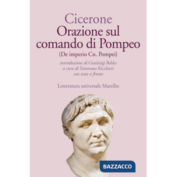 Orazione sul comando di Pompeo-De imperio Cn. Pompei. Testo latino a fronte. Ediz. bilingue