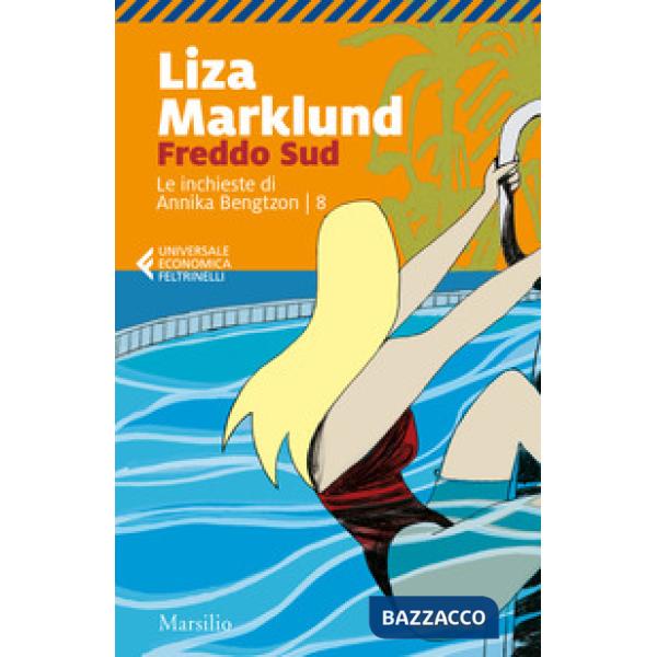 Freddo sud. Le inchieste di Annika Bengtzon. Vol. 8