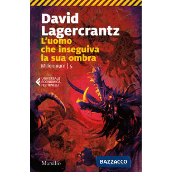 Uomo che inseguiva la sua ombra. Millennium (L'). Vol. 5