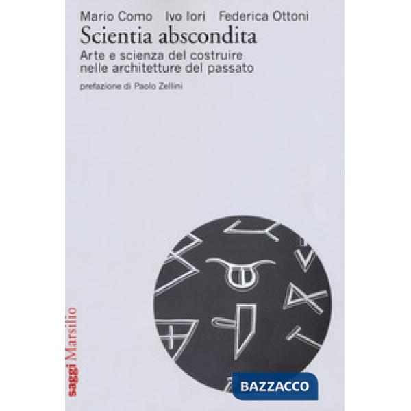 Scientia abscondita. Arte e scienza del costruire nelle architetture del passato