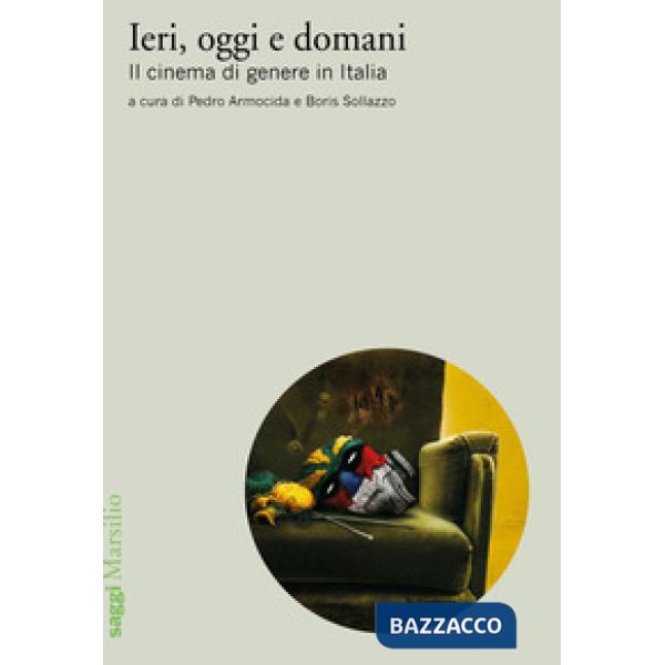 Ieri, oggi e domani. Il cinema di genere in Italia