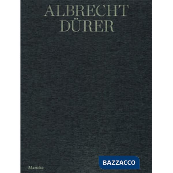 Albrecht Dürer. La collezione Remondini. Catalogo della mostra (Bassano del Grap