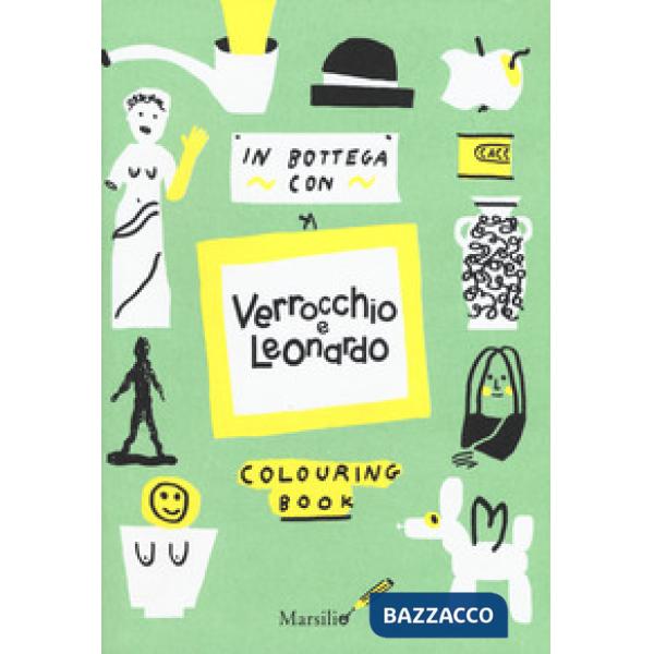 In bottega con Verrocchio e Leonardo. Colouring book