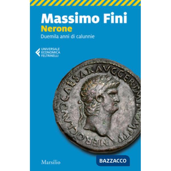 Nerone. Duemila anni di calunnie