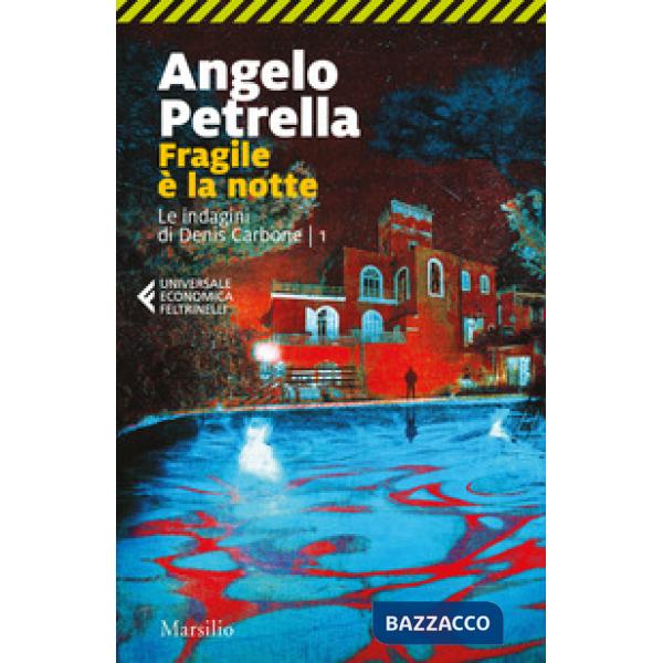 Fragile è la notte. Le indagini di Denis Carbone. Vol. 1