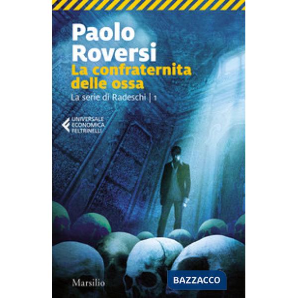 Confraternita delle ossa. La serie di Radeschi (La). Vol. 1