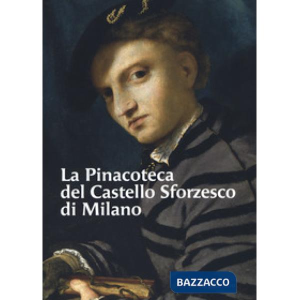 Pinacoteca del Castello Sforzesco di Milano. Ediz. a colori (La)