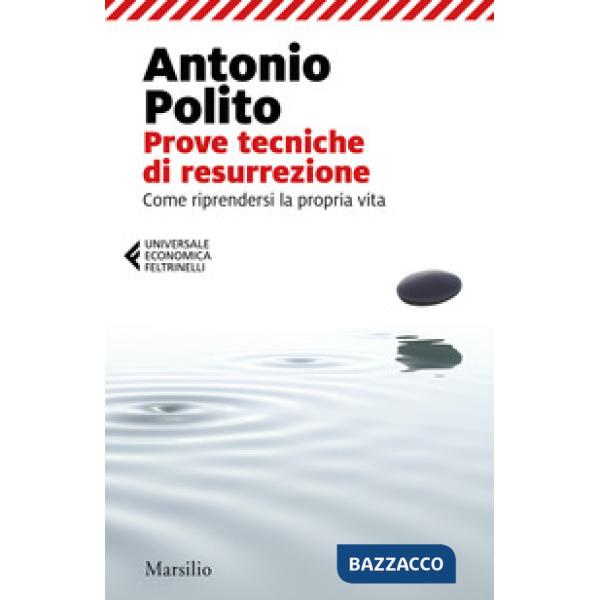 Prove tecniche di resurrezione. Come riprendersi la propria vita