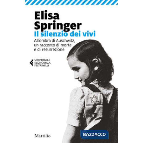 Silenzio dei vivi. All'ombra di Auschwitz, un racconto di morte e di resurrezione (Il)