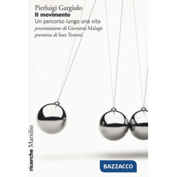 Movimento. Un percorso lungo una vita (Il)