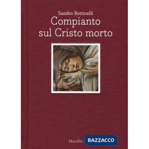Sandro Botticelli. Compianto sul Cristo morto