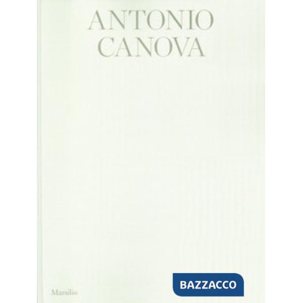 Antonio Canova. Atelier. Ediz. italiana e inglese