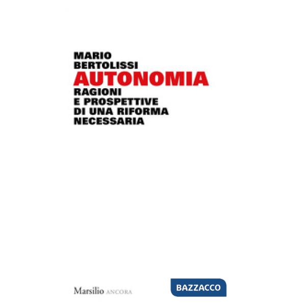 Autonomia. Ragioni e prospettive di una riforma necessaria