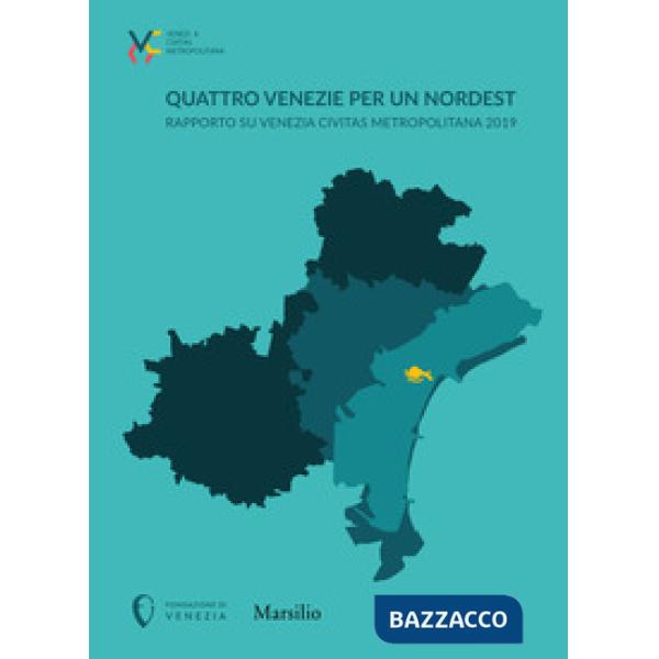 Quattro Venezie per un Nordest. Rapporto su Venezia Civitas Metropolitana 2019