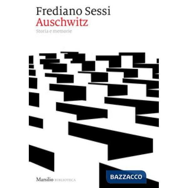 Auschwitz. Storia e memorie