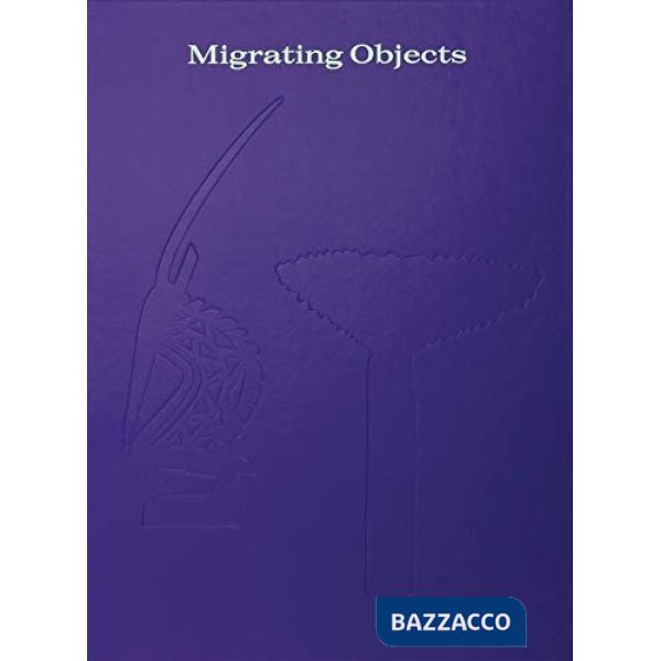 Migrating objects. Ediz. a colori