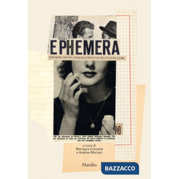Ephemera. Scrapbooks, fan mail e diari delle spettatrici nell'Italia del regime