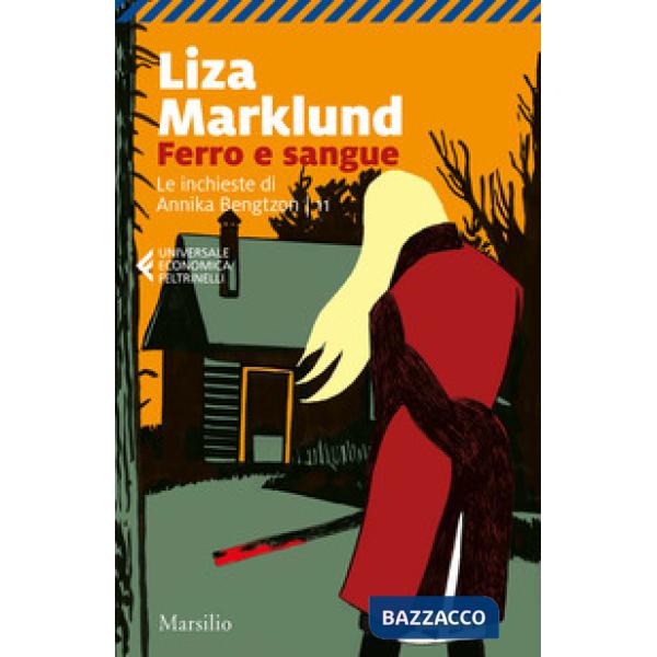 Ferro e sangue. Le inchieste di Annika Bengtzon. Vol. 11